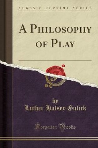 Cover of A Philosophy of Play (Classic Reprint)