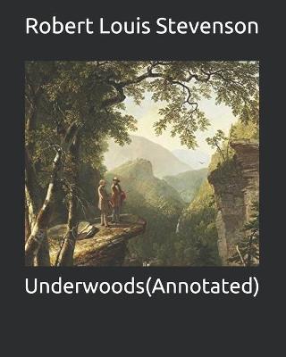 Book cover for Underwoods(Annotated)