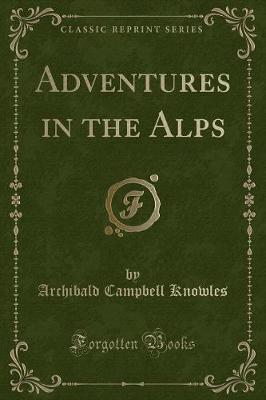 Book cover for Adventures in the Alps (Classic Reprint)