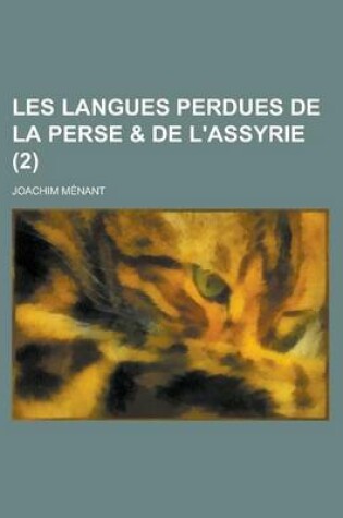 Cover of Les Langues Perdues de La Perse & de L'Assyrie (2)