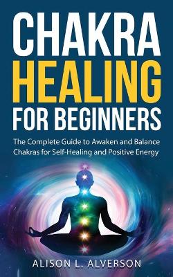 Cover of Chakra Healing For Beginners