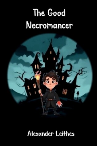 Cover of The Good Necromancer