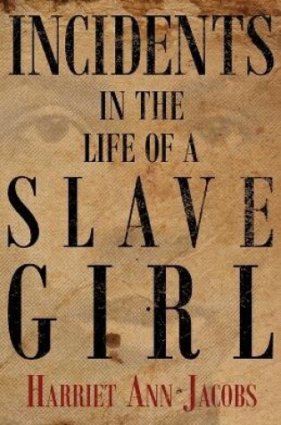 Cover of Incidents In The Life Of A Slave Girl