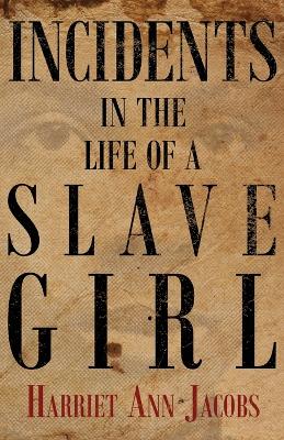 Cover of Incidents In The Life Of A Slave Girl