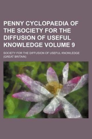 Cover of Penny Cyclopaedia of the Society for the Diffusion of Useful Knowledge Volume 9