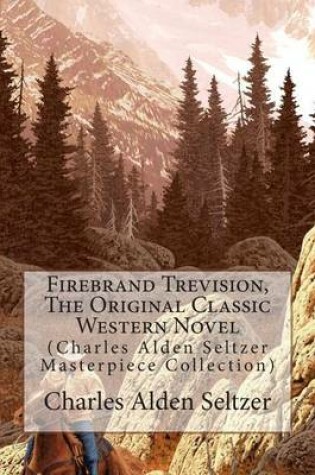 Cover of Firebrand Trevision, the Original Classic Western Novel