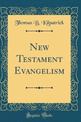Cover of New Testament Evangelism (Classic Reprint)