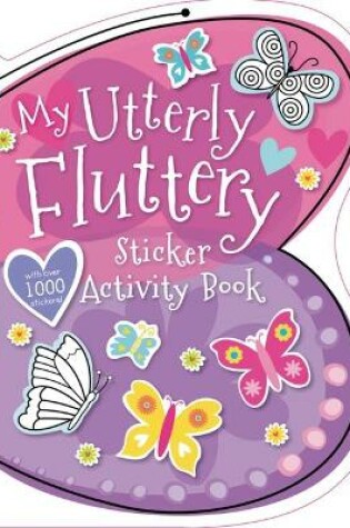 Cover of My Utterly Fluttery Sticker Activity Book
