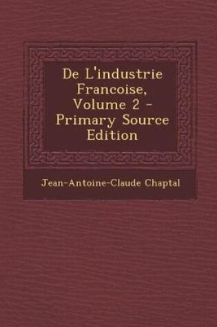 Cover of de L'Industrie Francoise, Volume 2