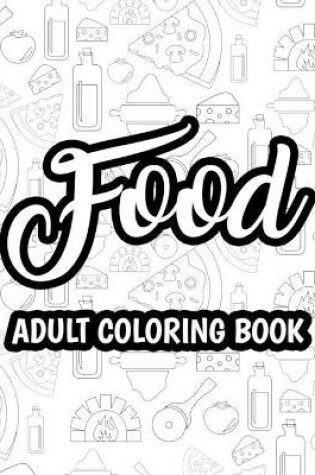 Cover of Food Adult Coloring Book