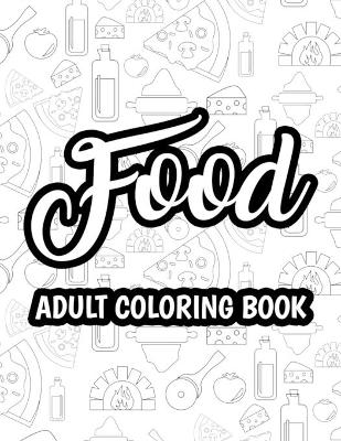 Book cover for Food Adult Coloring Book