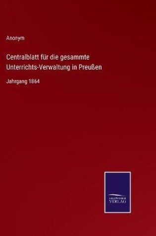 Cover of Centralblatt für die gesammte Unterrichts-Verwaltung in Preußen