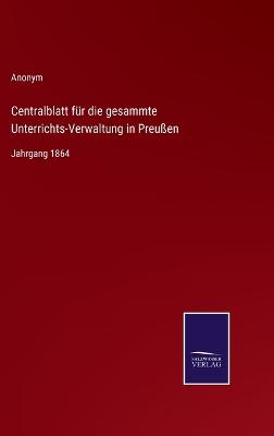 Book cover for Centralblatt für die gesammte Unterrichts-Verwaltung in Preußen