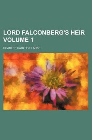 Cover of Lord Falconberg's Heir Volume 1