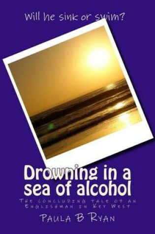 Cover of Drowning in a sea of alcohol