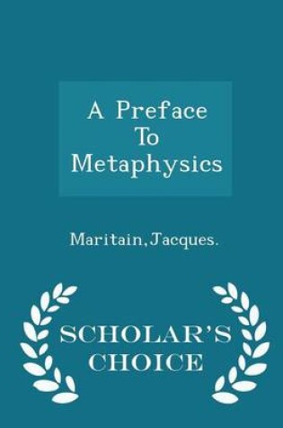 Cover of A Preface to Metaphysics - Scholar's Choice Edition