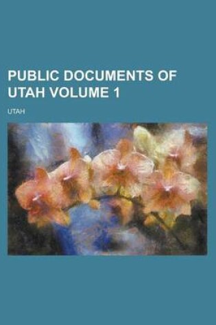 Cover of Public Documents of Utah Volume 1