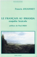 Book cover for Le Francais Au Rwanda. Enquete Lexicale. Preface De P. Imbs