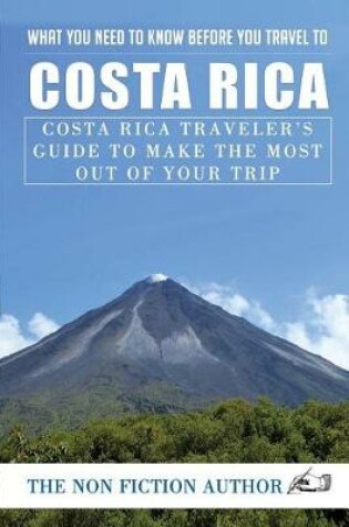 Cover of What You Need to Know Before You Travel to Costa Rica
