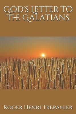 Book cover for God's Letter To The Galatians