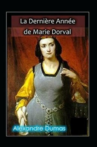 Cover of La Derniere Annee de Marie Dorval Annote