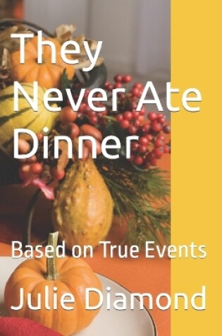 Cover of They Never Ate Dinner