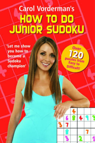 Cover of Carol Vorderman's How to do Junior Sudoku