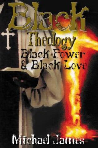 Cover of Black Theology, Black Power & Black Love