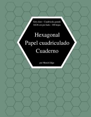 Book cover for Hexagonal Papel Cuadriculado Cuaderno Gris Claro Cuadricula Grande