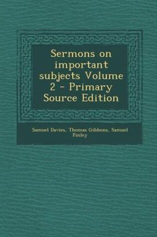Cover of Sermons on Important Subjects Volume 2 - Primary Source Edition