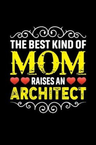 Cover of The Best Kind Of Mom Raises An Architect