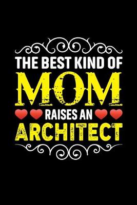 Book cover for The Best Kind Of Mom Raises An Architect