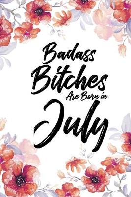 Book cover for Badass Bitches Are Born In July