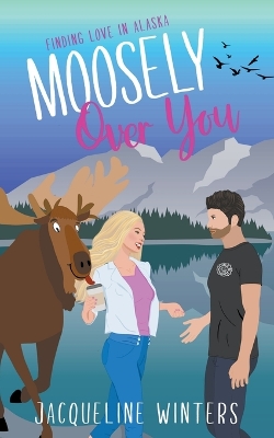 Cover of Moosely Over You