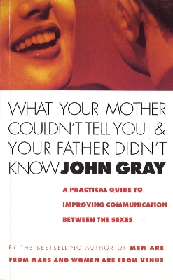 Book cover for What Your Mother Couldn't Tell You And Your Father Didn't Know