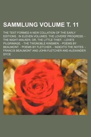 Cover of Sammlung Volume . 11; The Text Formed a New Collation of the Early Editions