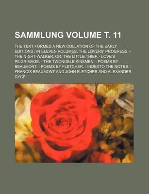 Book cover for Sammlung Volume . 11; The Text Formed a New Collation of the Early Editions