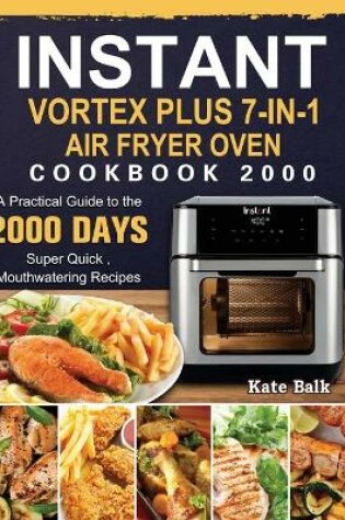 Cover of Instant Vortex Plus 7-in-1 Air Fryer Oven Cookbook 2000