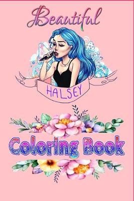 Book cover for Beautiful Halsey Coloring Book