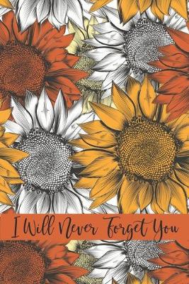 Book cover for I Will Never Forget You