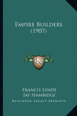 Cover of Empire Builders (1907) Empire Builders (1907)