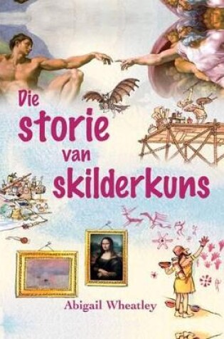 Cover of Die Storie Van Skilderkuns