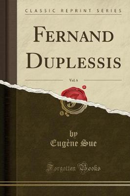 Book cover for Fernand Duplessis, Vol. 6 (Classic Reprint)