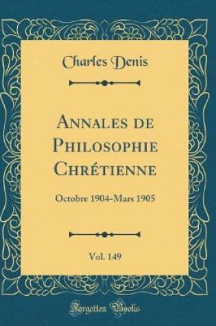 Cover of Annales de Philosophie Chretienne, Vol. 149