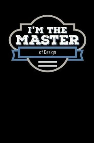 Cover of I'm the Master of Design