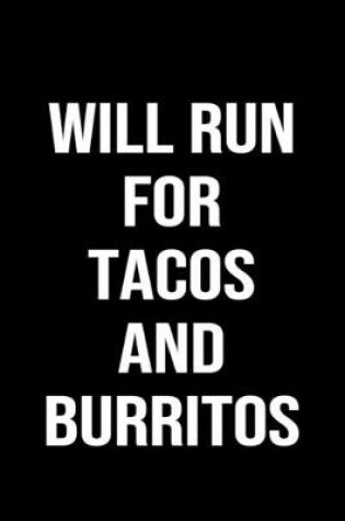 Cover of Will Run For Tacos And Burritos