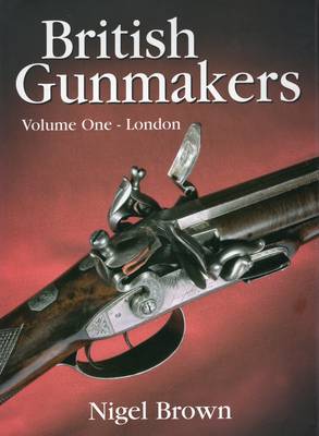 Book cover for British Gunmakers: Vol. 1 - London