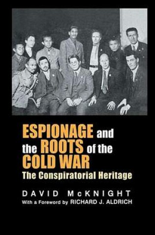 Cover of Espionage and the Roots of the Cold War: The Conspiratorial Heritage