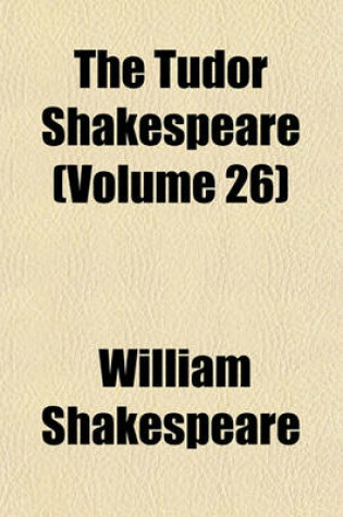 Cover of The Tudor Shakespeare (Volume 26)