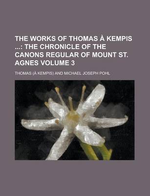 Book cover for The Works of Thomas a Kempis Volume 3